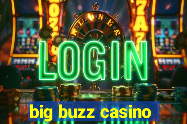 big buzz casino